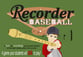 Recorder Baseball Digital Resources